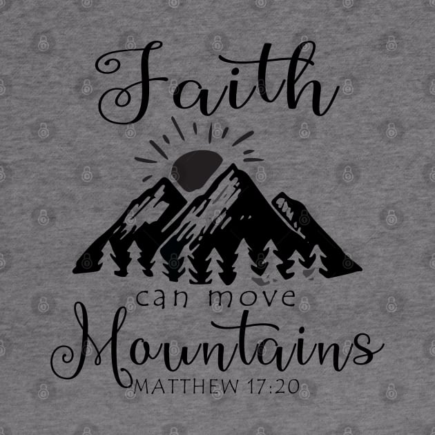 Religious Faith Can Move Mountains Bible Verse by FilsonDesigns